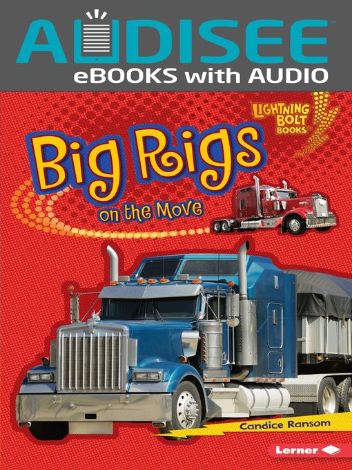 Title details for Big Rigs on the Move by Candice Ransom - Available